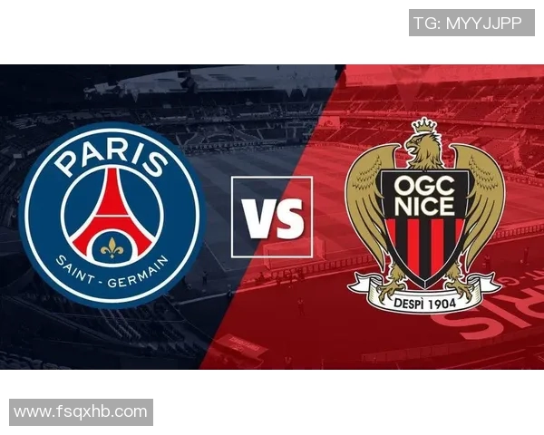 巴黎圣日耳曼对尼斯精彩直播全程回顾与赛后分析 巴黎圣日耳曼对尼斯精彩直播全程回顾与赛后分析